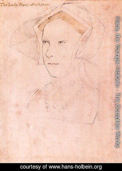 Hans, the Younger Holbein - Queen Mary I Tudor